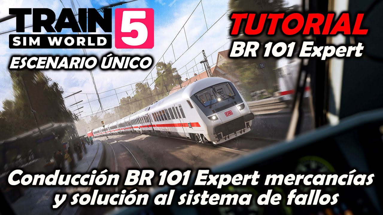 TRAIN SIM WORLD 5 👉 Conducción BR 101 Expert mercancías y solución al sistema de fallos