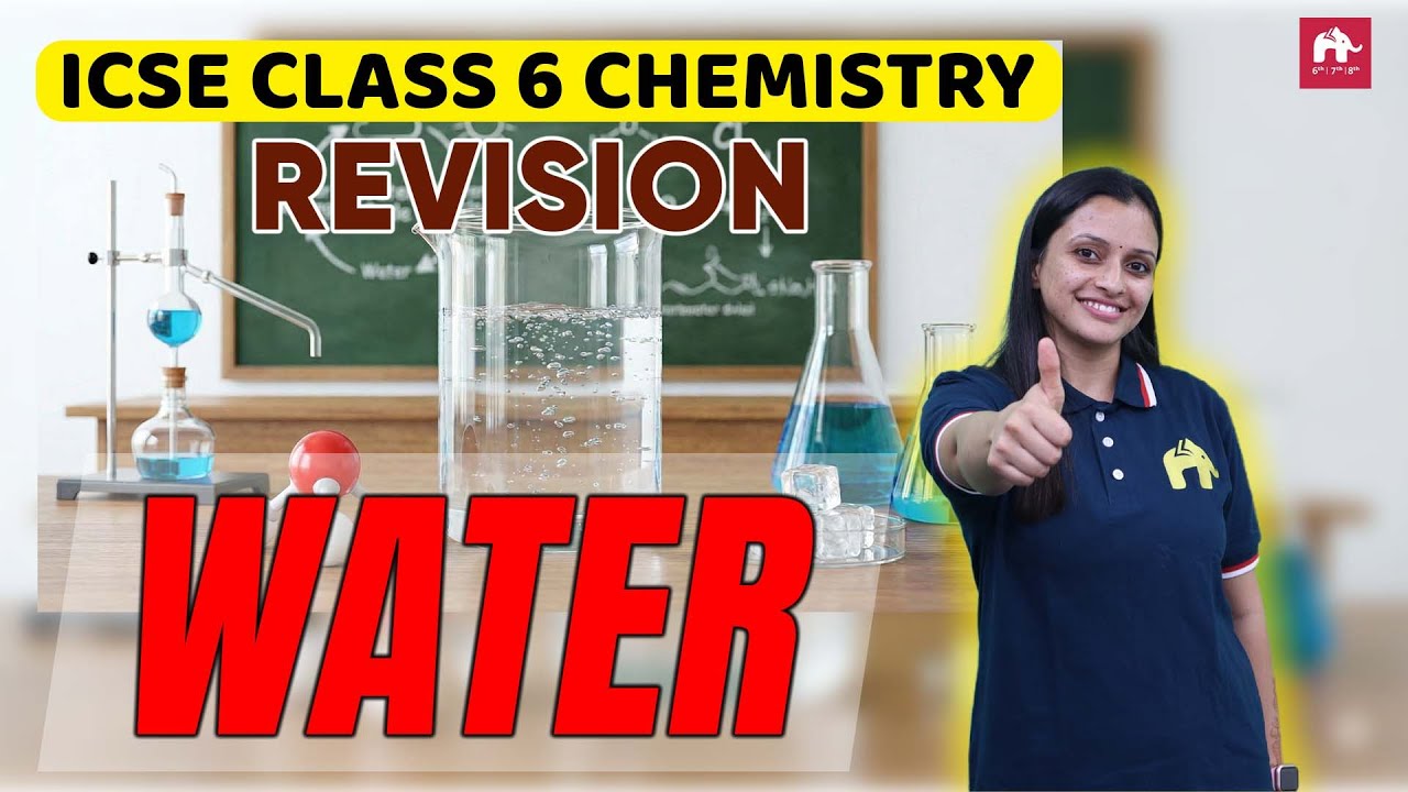 Water ICSE Class 6 Chemistry | Exam Revision