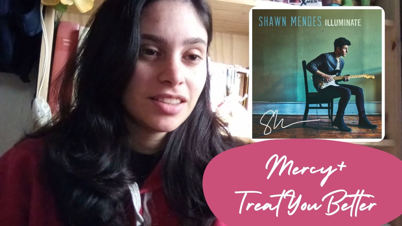 Mercy+Treat You Better | Shawn Mendes | REACTION