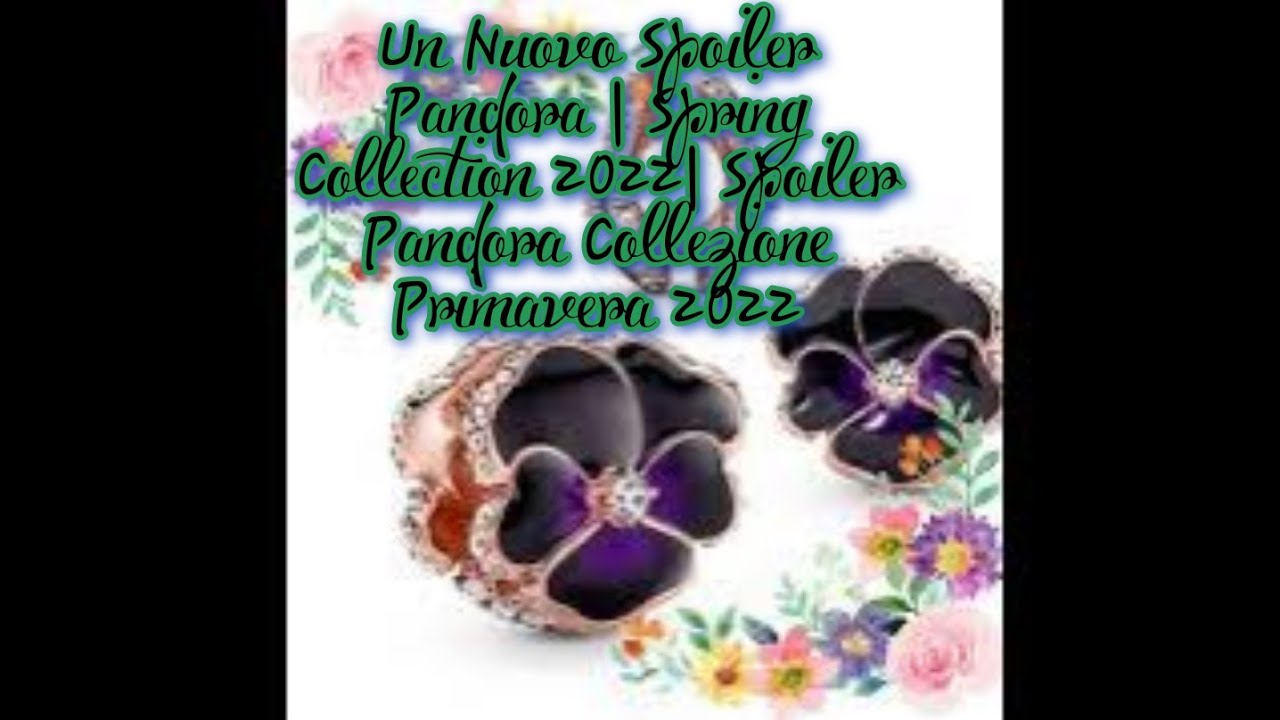 Pandora | Spring Collection 2022| #Spoiler Pandora Collezione  Primavera 2022