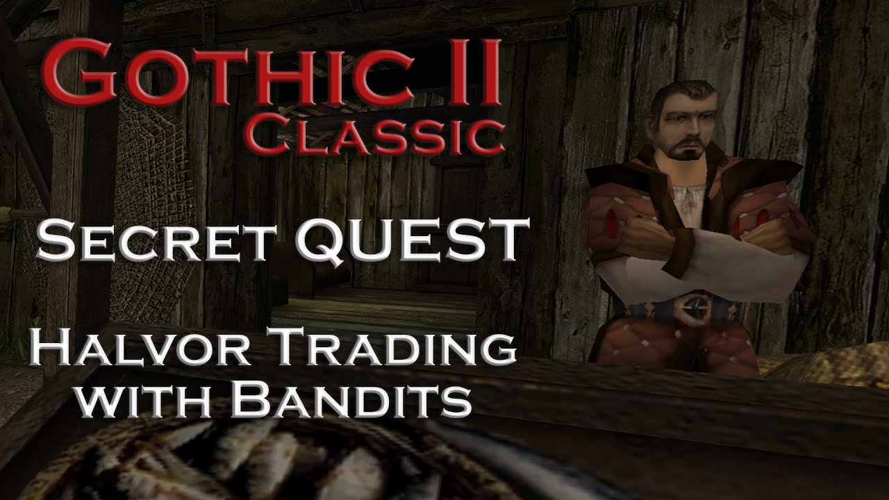 Gothic 2 Classic - Halvor Trading with Bandits - Secret Quest - Chapter 1