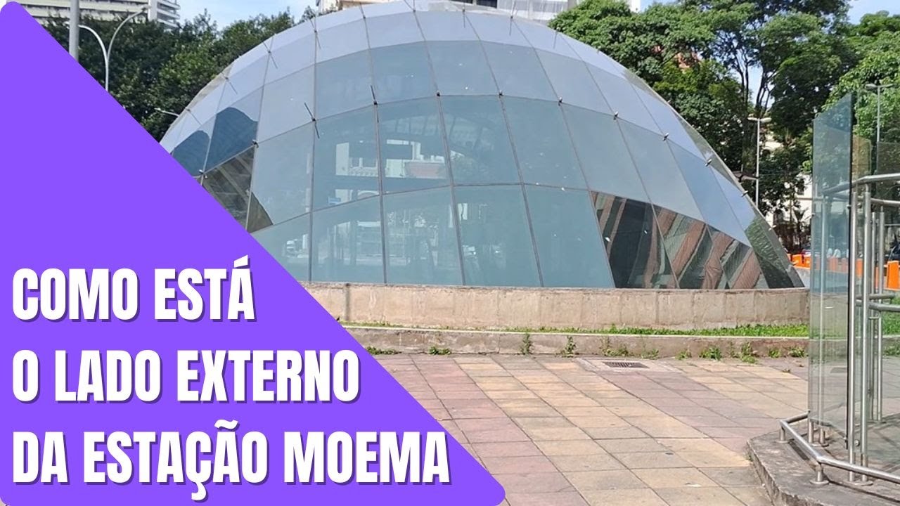 Como Está o Lado Externo da Estação Moema - Linha 5 Lilás