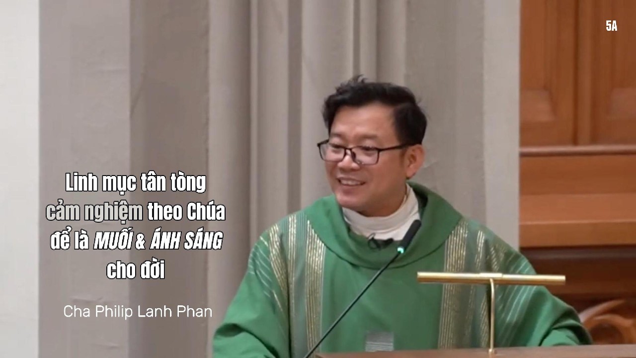 Linh mục tân tòng cảm nghiệm theo Chúa để là MUỐI & ÁNH SÁNG cho đời