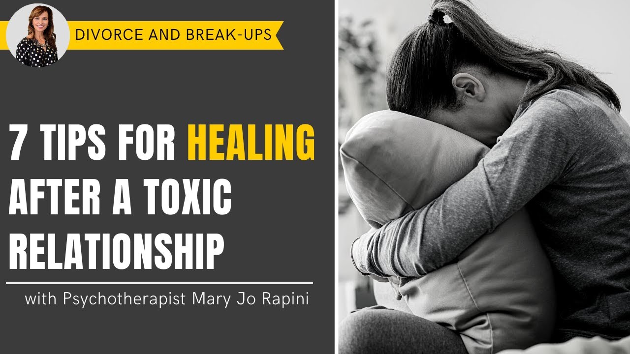 7 Tips for Healing After a Toxic Relationship