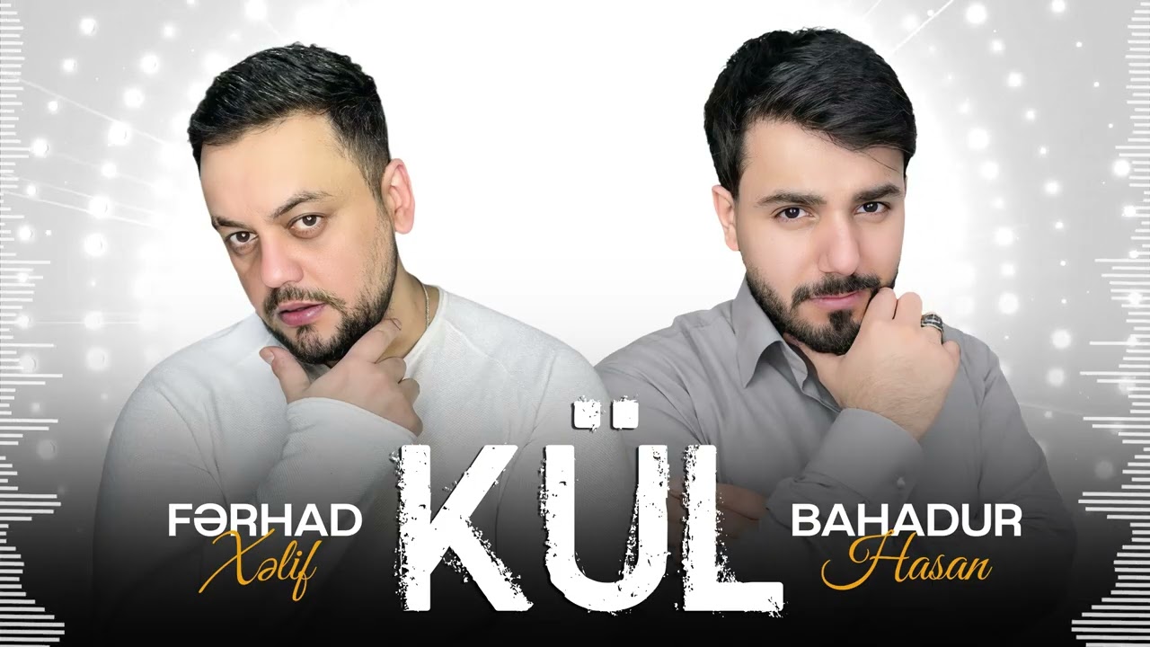 Ferhad Xelif & Bahadur Hasan - K&uuml;l (Official Video)