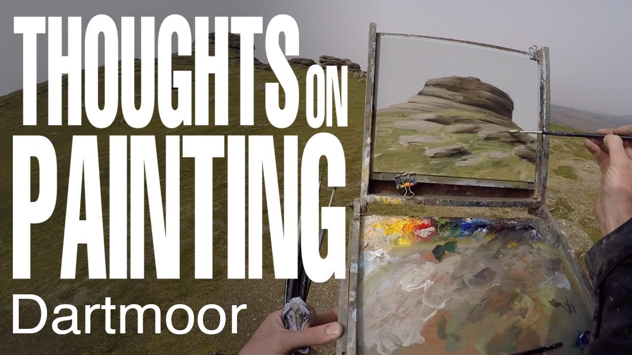 Thoughts on Painting - Dartmoor, Devon - April 2019