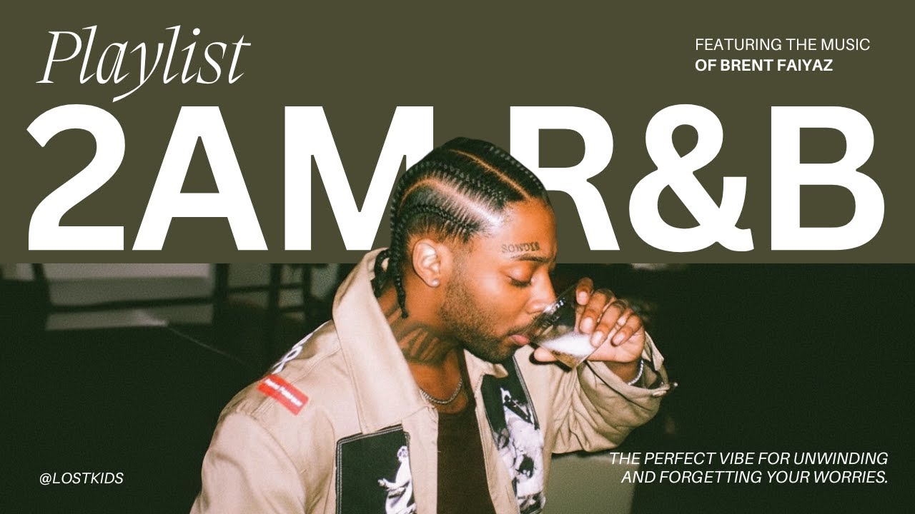 2 Hours of Late Night R&B - Brent Faiyaz, Sonder & More