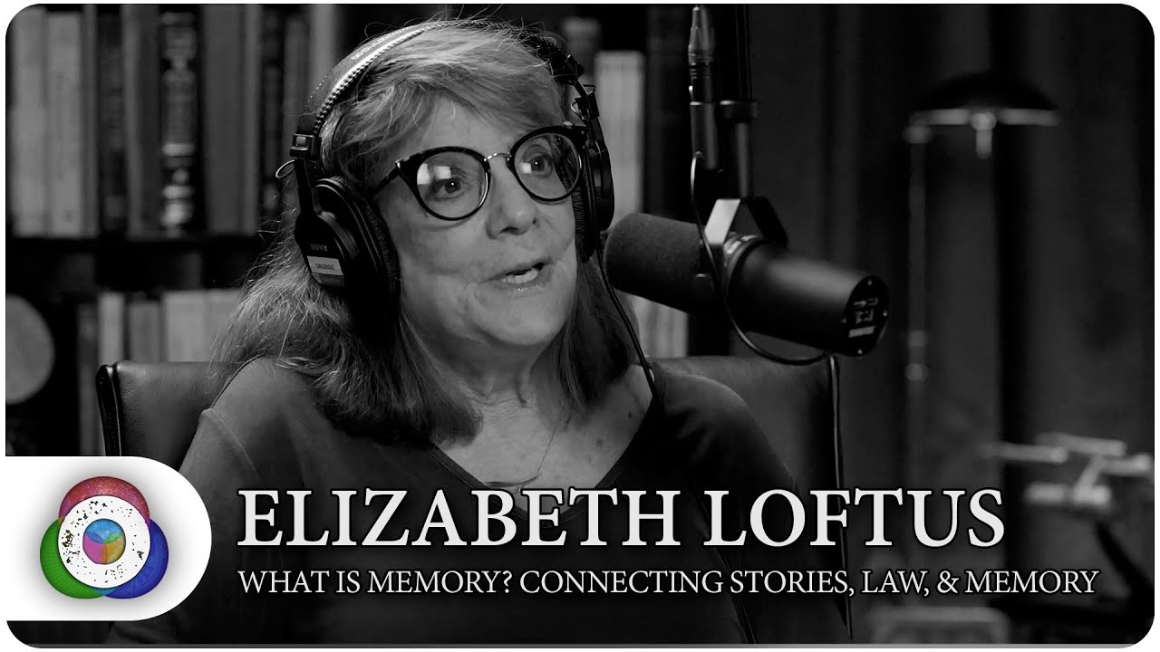 What is Memory? Elizabeth Loftus on connecting Stories, Law, & Memory