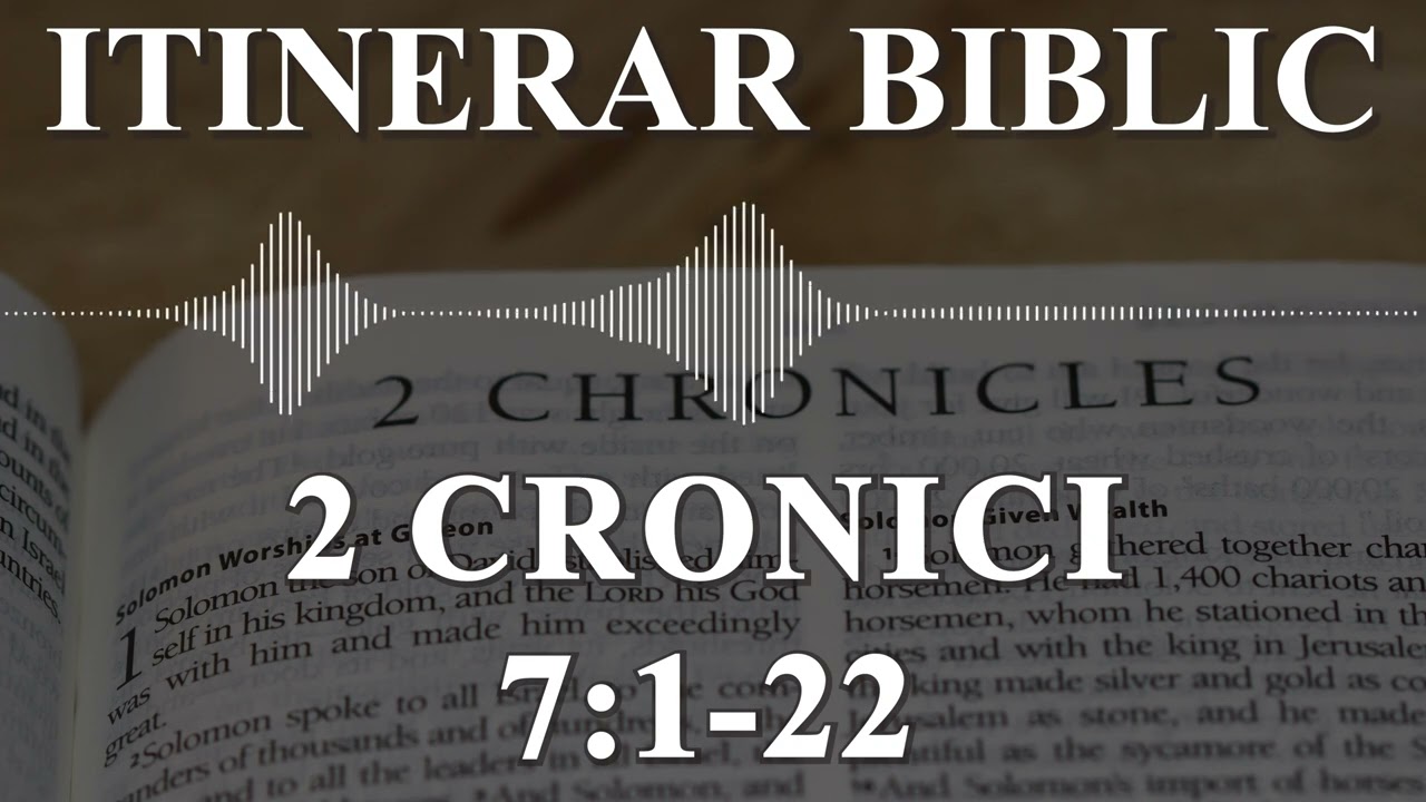 2 Cronici 7:1-22 | Itinerar Biblic | Episodul 537
