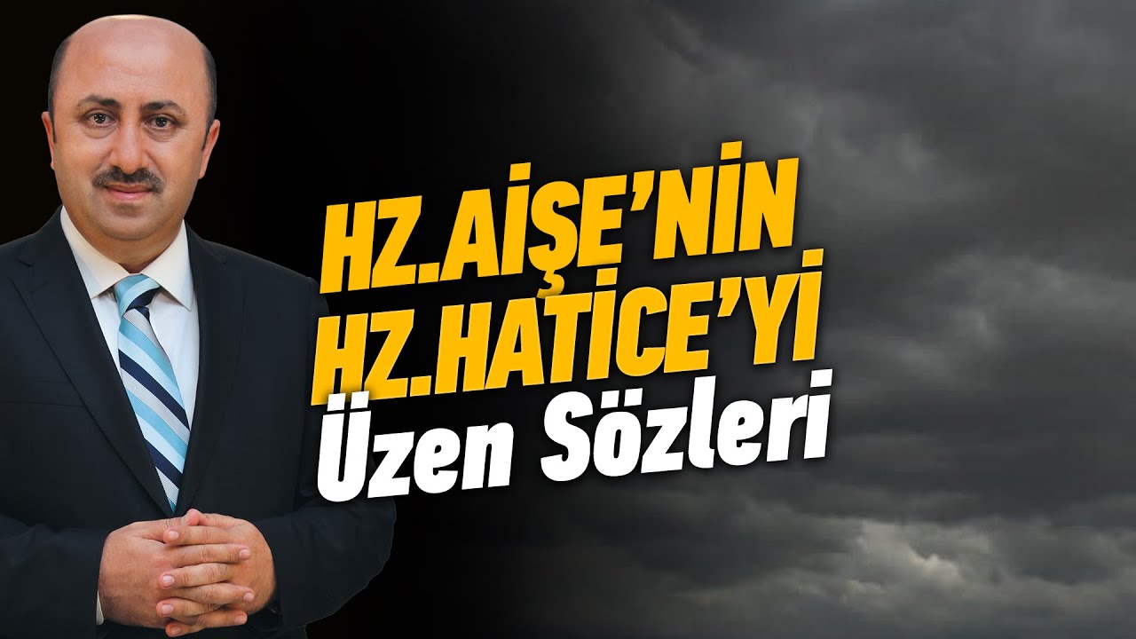 Hz. Aişe'nin Hz. Hatice'ye Olan Kıskançlığı | Ömer Döngeloğlu