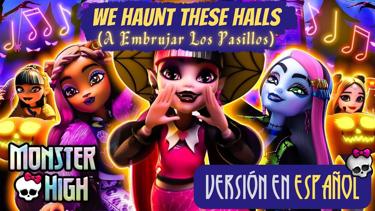 We Haunt These Halls (versión en ESPAÑOL) | Monster High