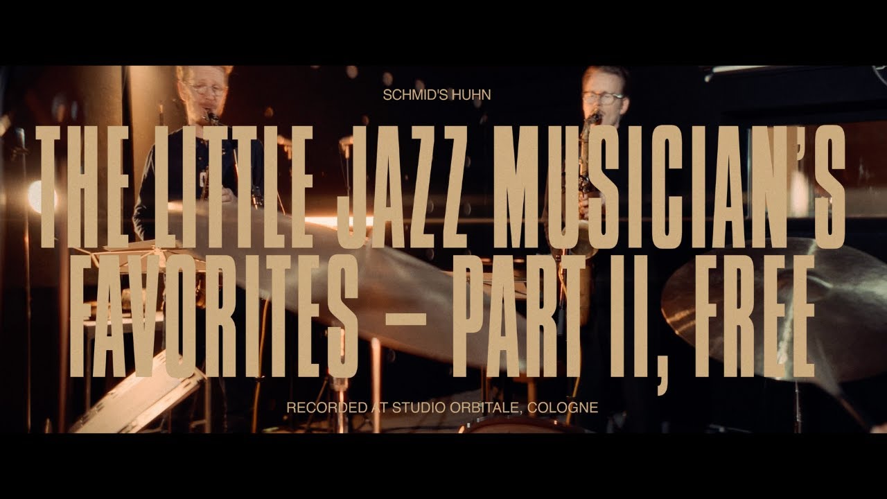 The Little Jazz Musician's Favorites - Part 2: free // SCHMID's HUHN