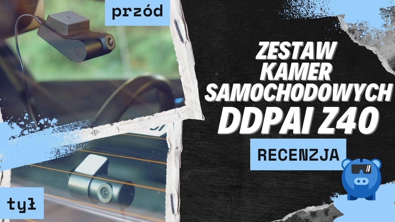 DDPAI Z40 - recenzja popularnej kamery samochodowej