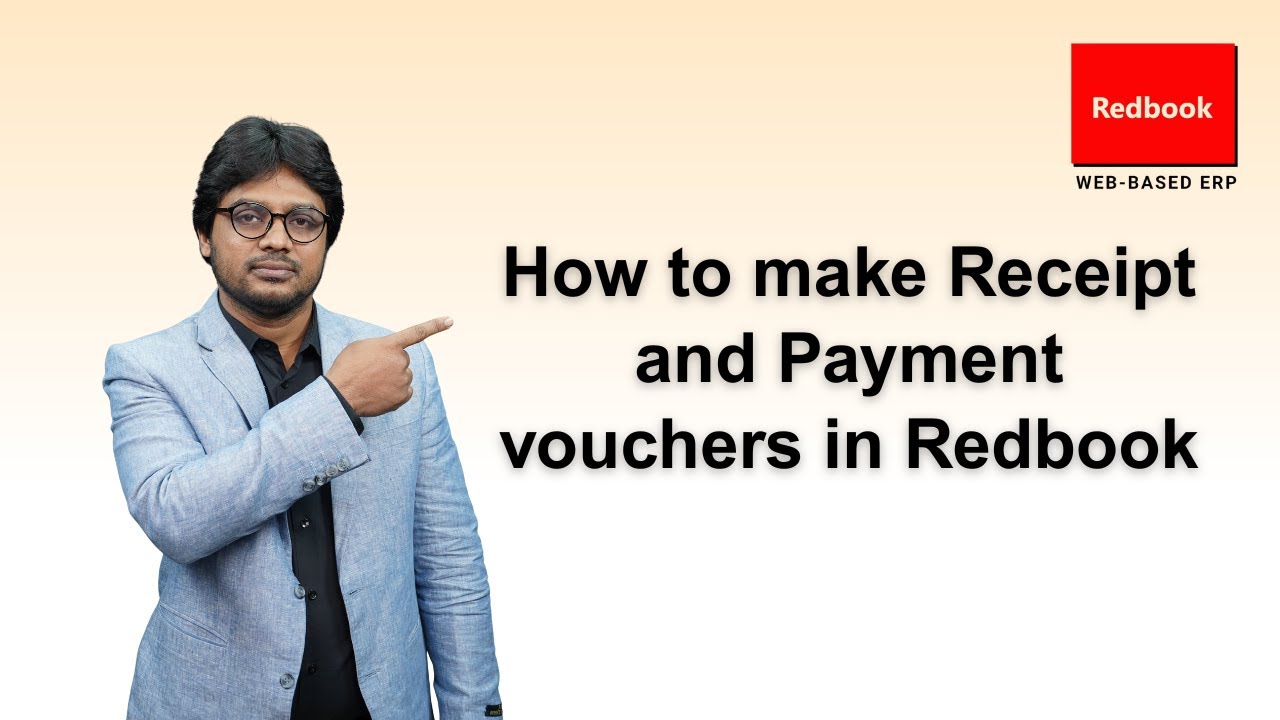 How to make Receipt and Payment vouchers in Redbook