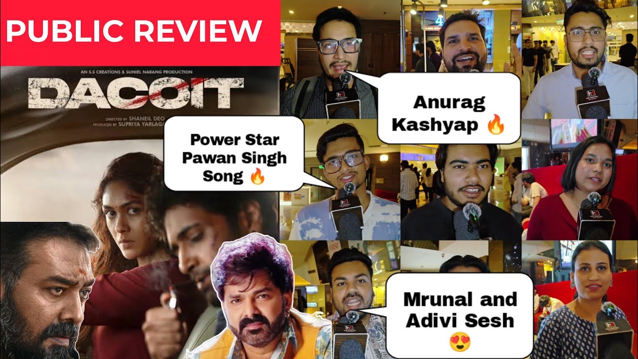 Dacoit Public Review | Adivi Sesh | Mrunal Thakur | Anurag Kashyap | Power Star Pawan Singh | dacoit