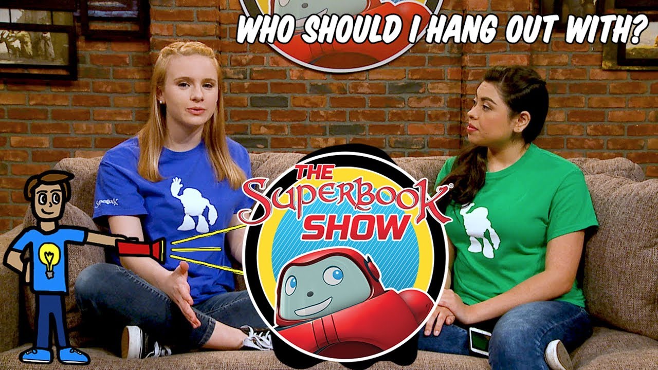Who Should I Hang Out With? - The Superbook Show