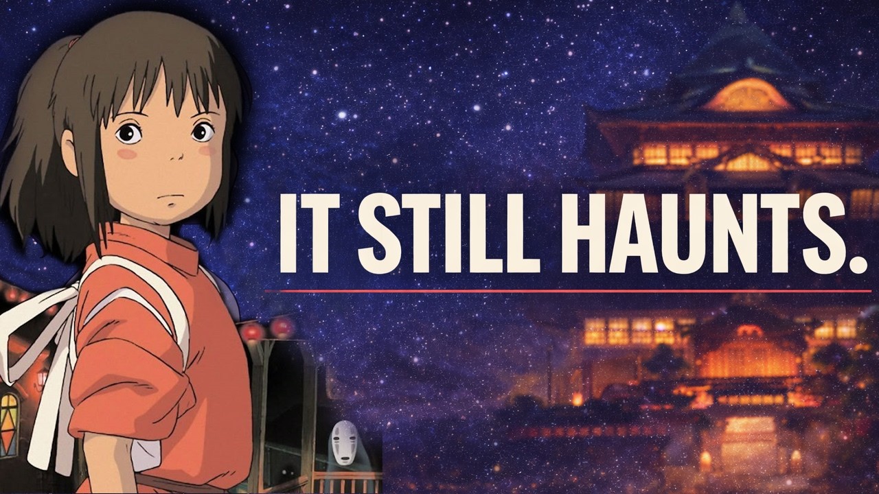 Why Spirited Away Still Haunts Us: The Fear of Losing Yourself