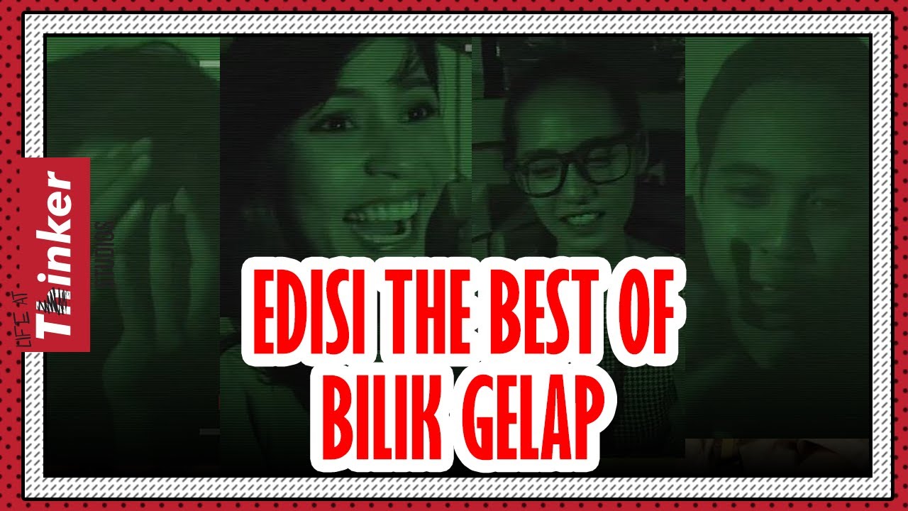 Life At Thinker: Edisi The Best Of Bilik Gelap!