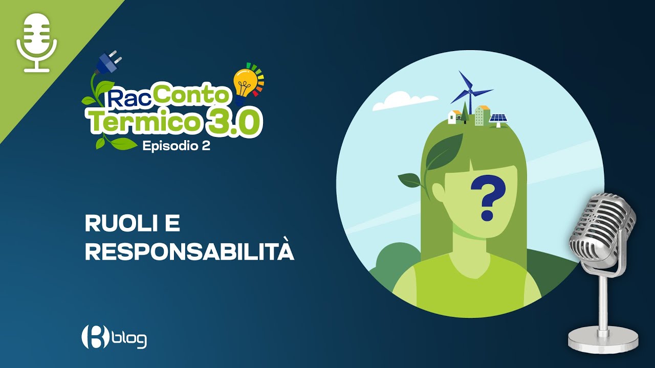 Guida Rapida Conto Termico 3.0 – Episodio 2: ruoli e responsabilità