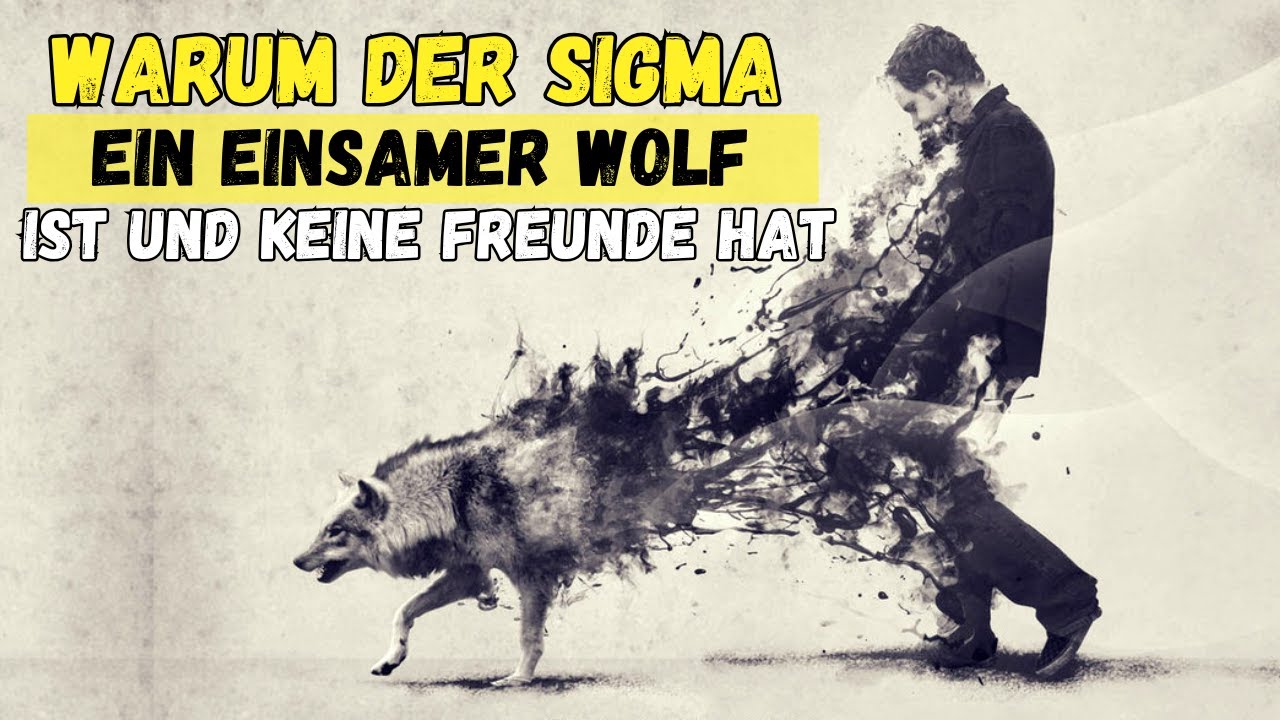 Warum Haben Sigma-Männer Wenige Oder Gar Keine Freunde?