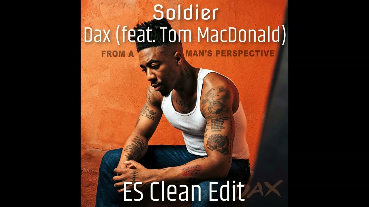 [ES Clean Edit] Dax - Soldier (feat. Tom MacDonald)