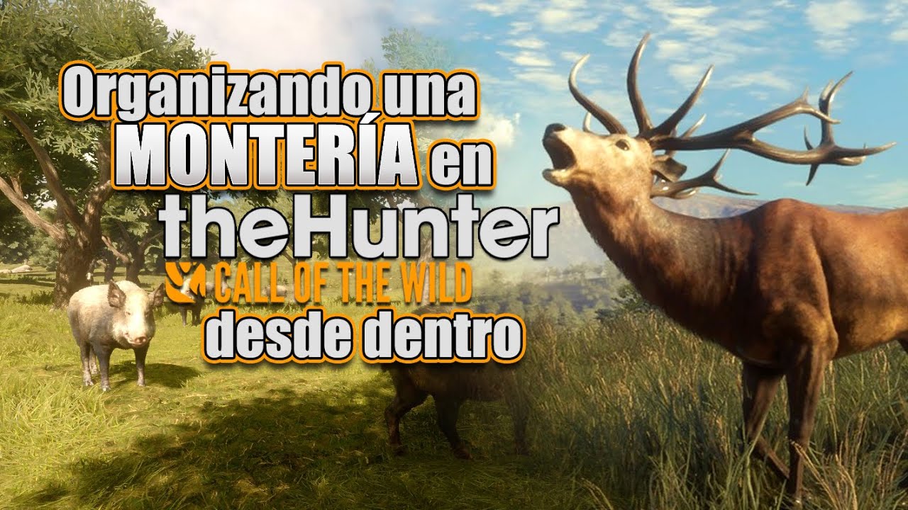 Montería 🐗 1ª BATIDA del CANAL (Spoiler: Sale mal) - theHUNTER: CALL OF THE WILD | GAMEPLAY ESPAÑOL