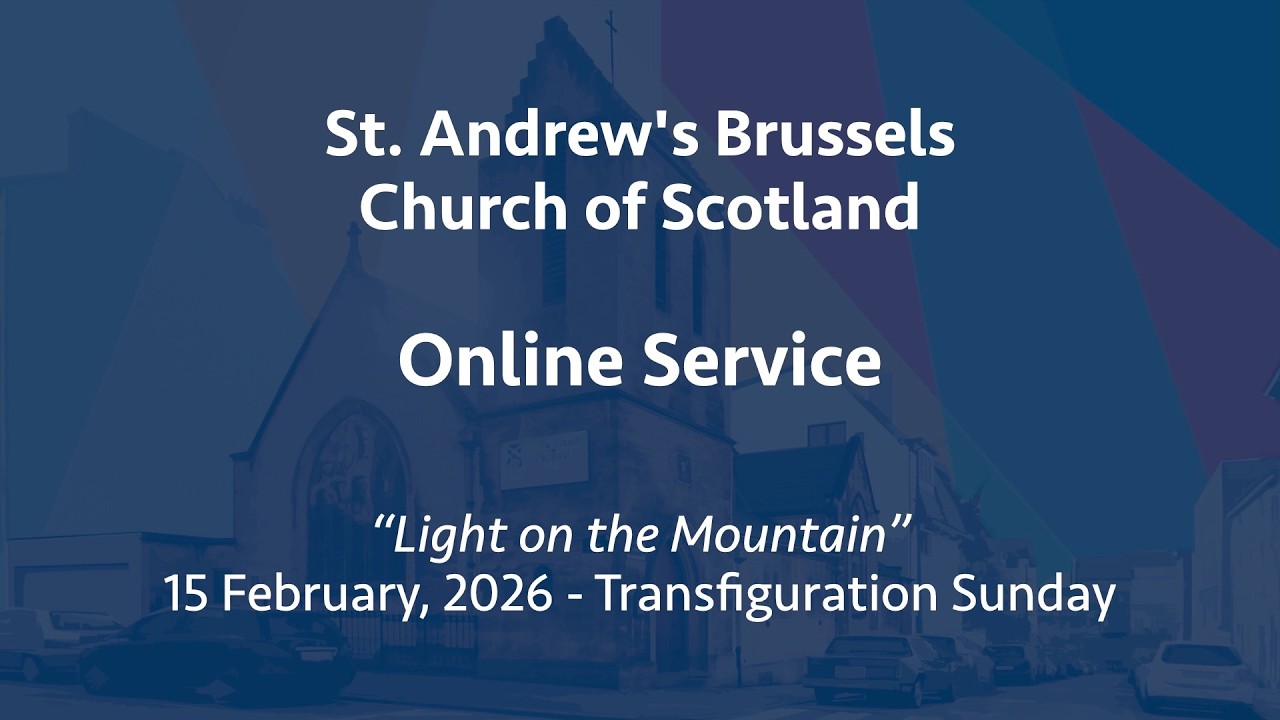 St Andrew's Church of Scotland, Brussels, online service, Sunday, 15 February 2026
