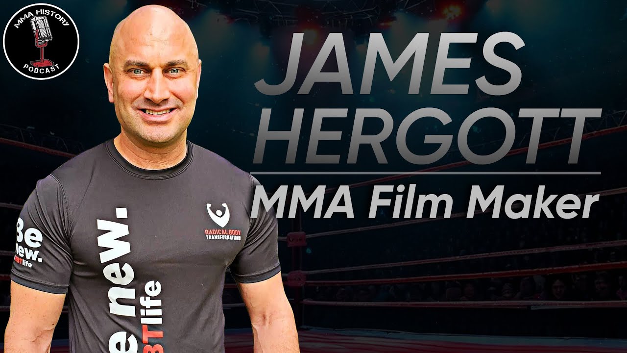 James Hergott - MMA Film Maker | MMA History Podcast