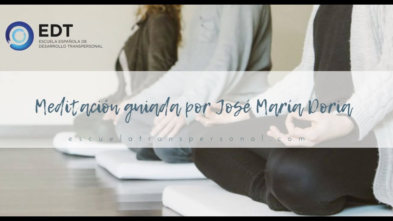 Iniciación a la meditación: Meditación guiada por José María Doria -EDTe
