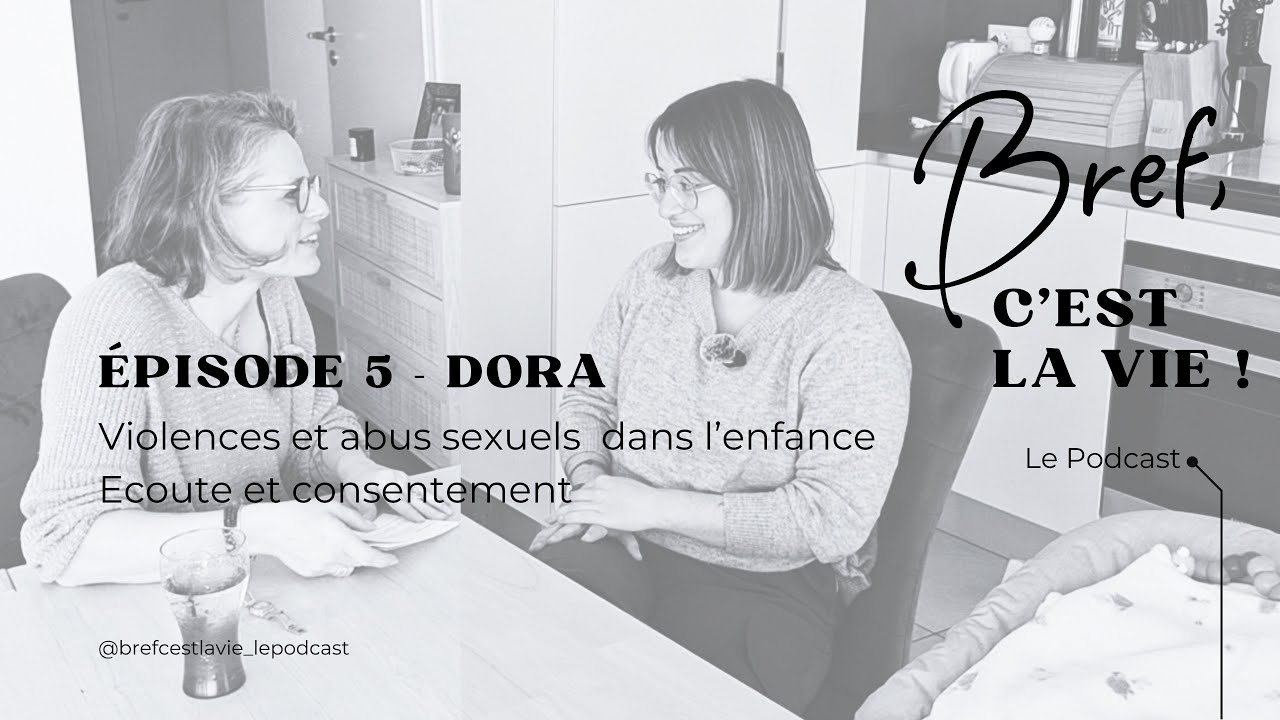 Dora - #5 Violences et abus sexuels dans l'enfance, écoute et consentement