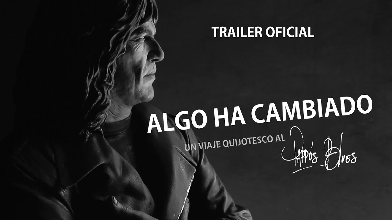 Algo ha cambiado: Un viaje quijotesco al Pappo's Blues | Trailer oficial (2026)