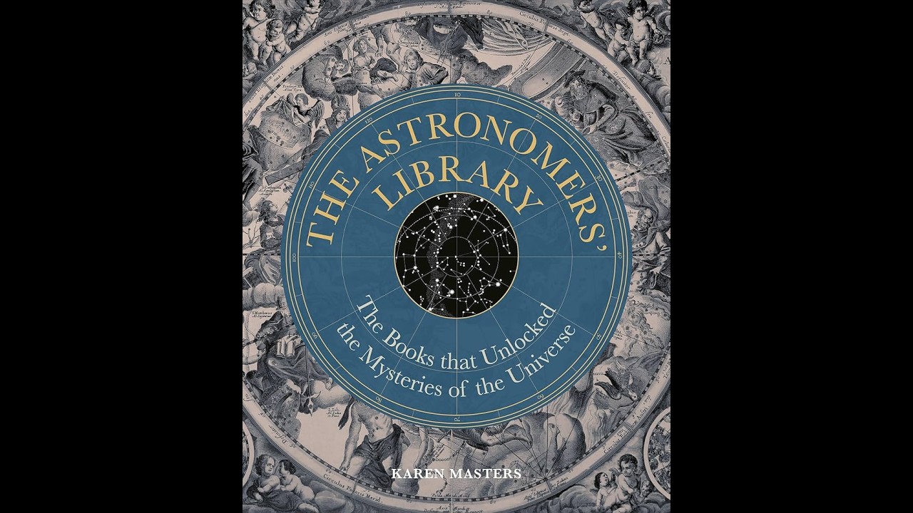 The Books that Unlocked the Mysteries of the Universe - Karen Maters