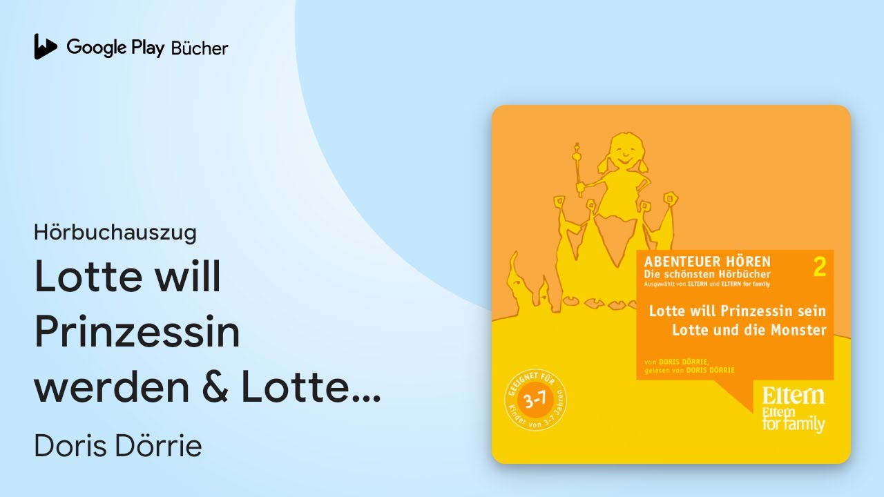 &bdquo;Lotte will Prinzessin werden & Lotte und die&hellip;&ldquo; von Doris D&ouml;rrie&nbsp;&middot; H&ouml;rbuchauszug