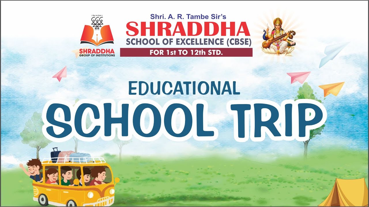 ONE DAY EDUCATIONAL TRIP | SHRI. A. R. TAMBE SIR'S SHRADDHA SCHOOL OF EXCELLENCE (CBSE)