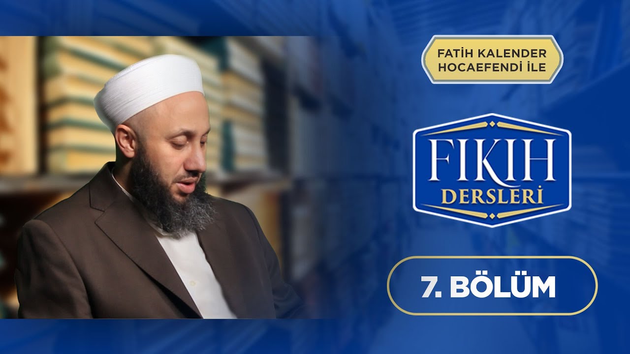 Fatih KALENDER Hocaefendi İle Fıkıh Dersleri 7.Bölüm Lâlegül TV