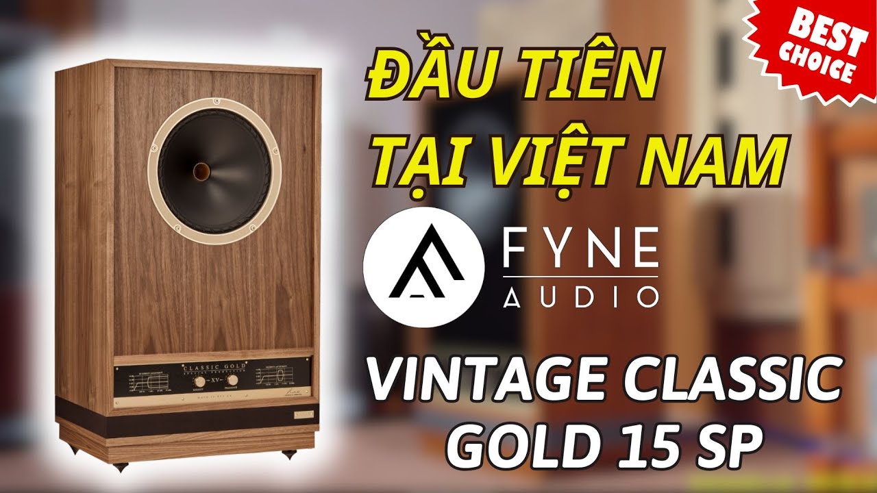 ĐẦU TIÊN TẠI VIỆT NAM: “CỰC PHẨM” FYNE VINTAGE CLASSIC GOLD 15 SP | NGHE LÀ SỐC