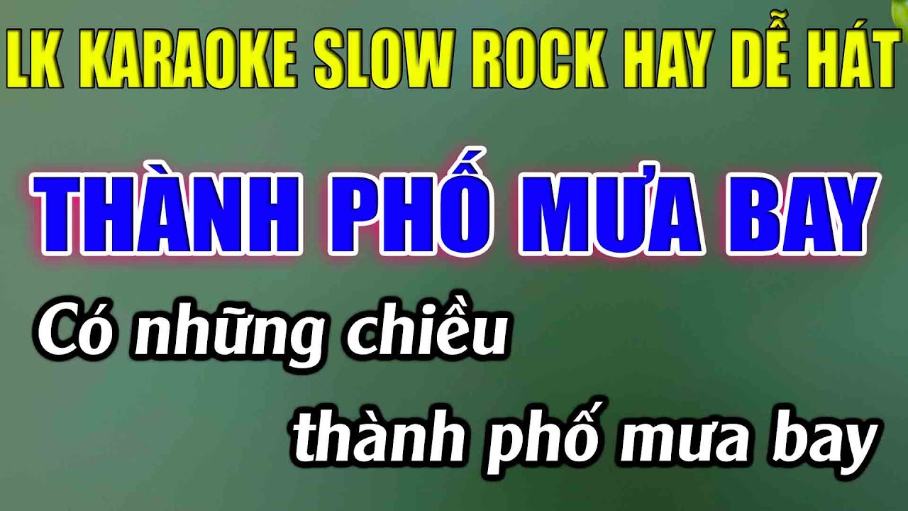 Liên Khúc Slow Rock Tone Nam Dễ Hát Thành Phố Mưa Bay Karaoke Lâm Nhạc Sống - Beat Mới
