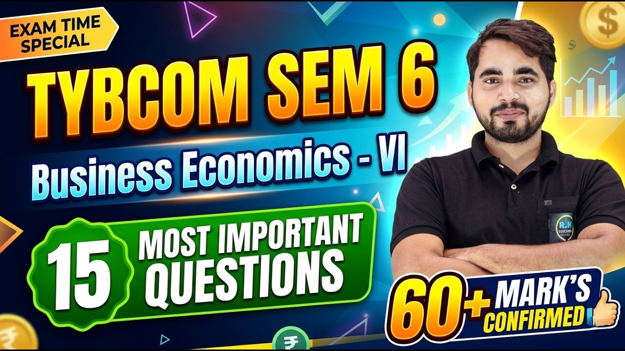 TYBCOM Sem 6 Business Economics VI | 15 Most Important Questions | 60+ Marks Confirmed | Shubham sir