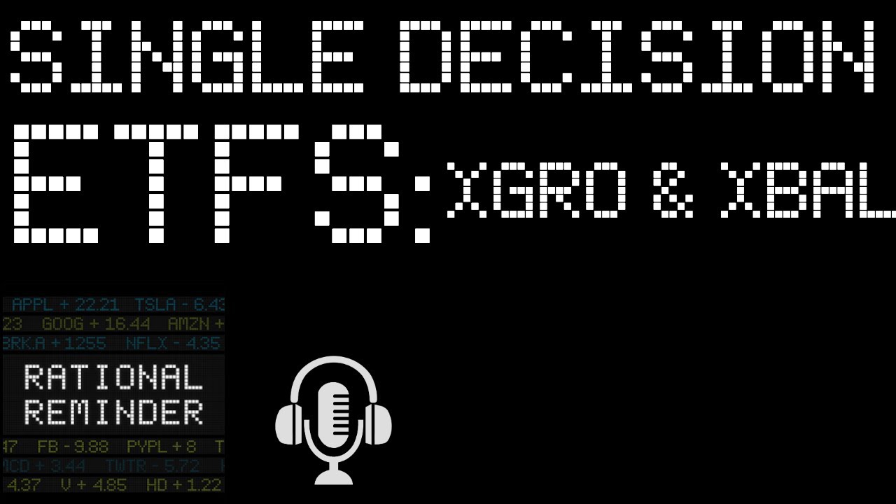PODCAST: Single Decision ETFs: Unpacking XGRO and XBAL from BlackRock - 31
