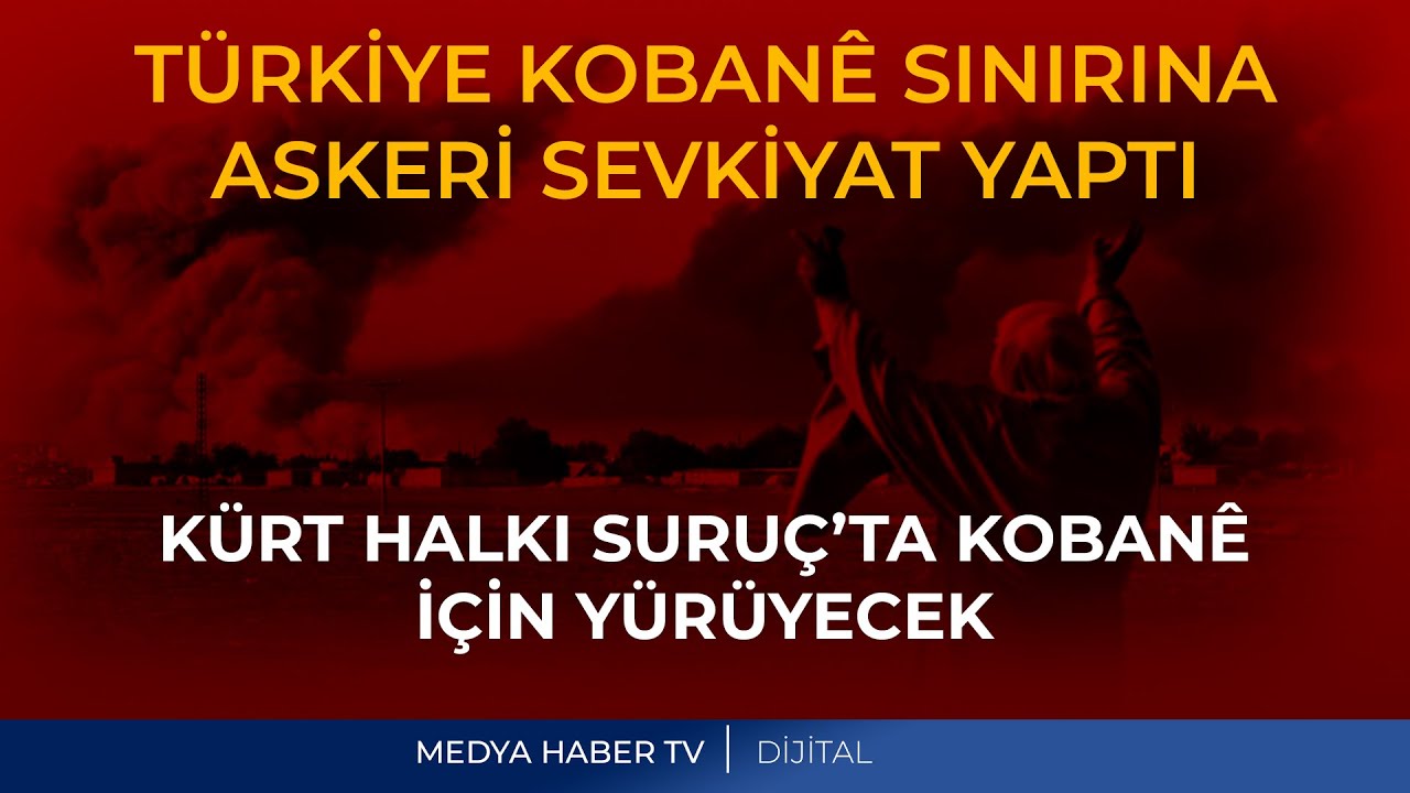 TÜRK DEVLETİ KOBANÊ SINIRINA ASKERİ SEVKİYAT YAPTI