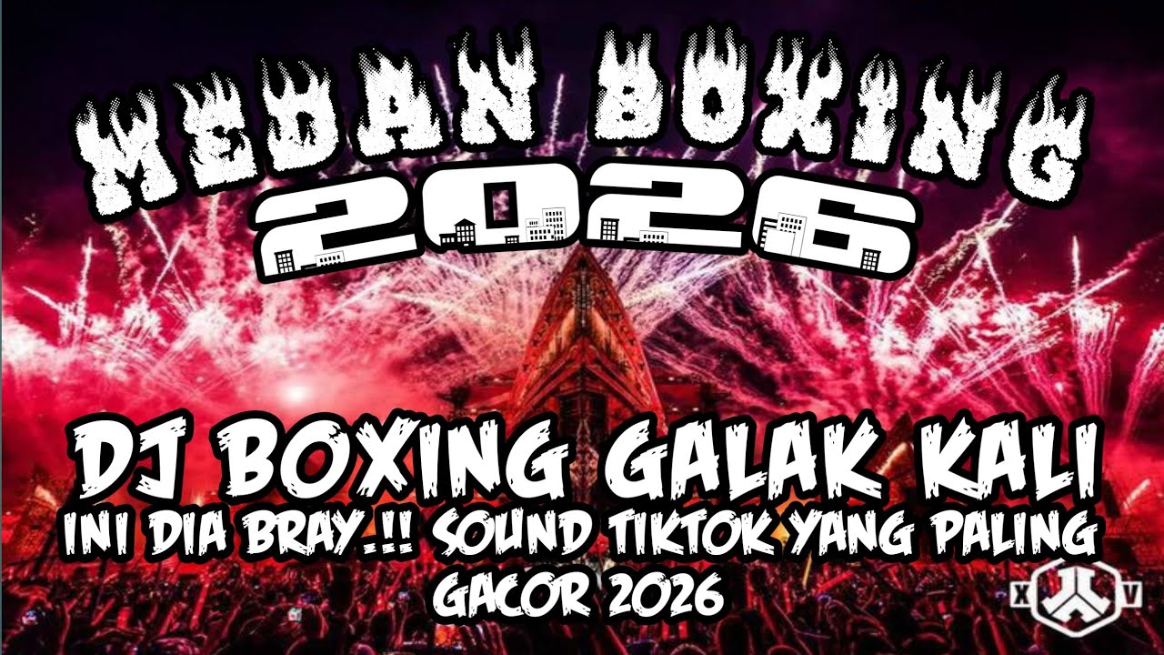 DJ BOXING MEDAN FULL BASS 🔥 DJ BOXING GALAK KALI | SOUND TIKTOK VIRAL 2026