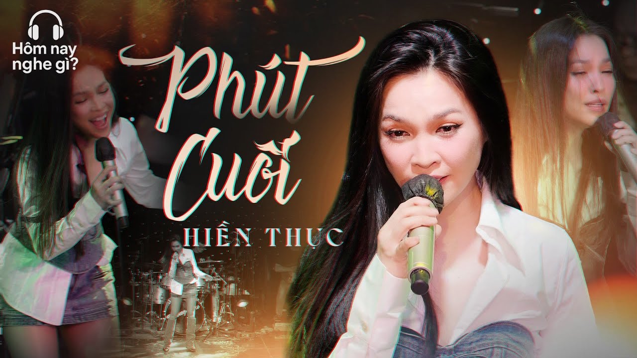 Phút Cuối & Chân Tình - Hiền Thục | Hôm nay nghe gì?