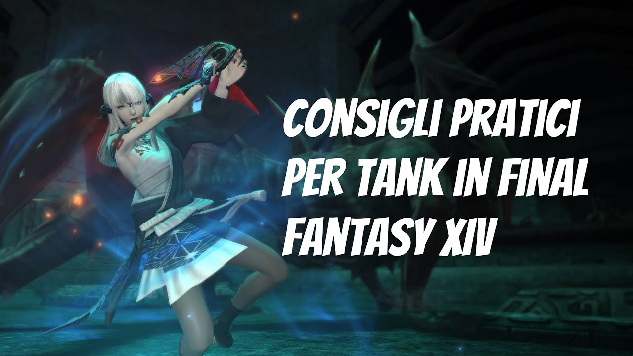 Consigli pratici per Tank in Final Fantasy XIV [ITA]