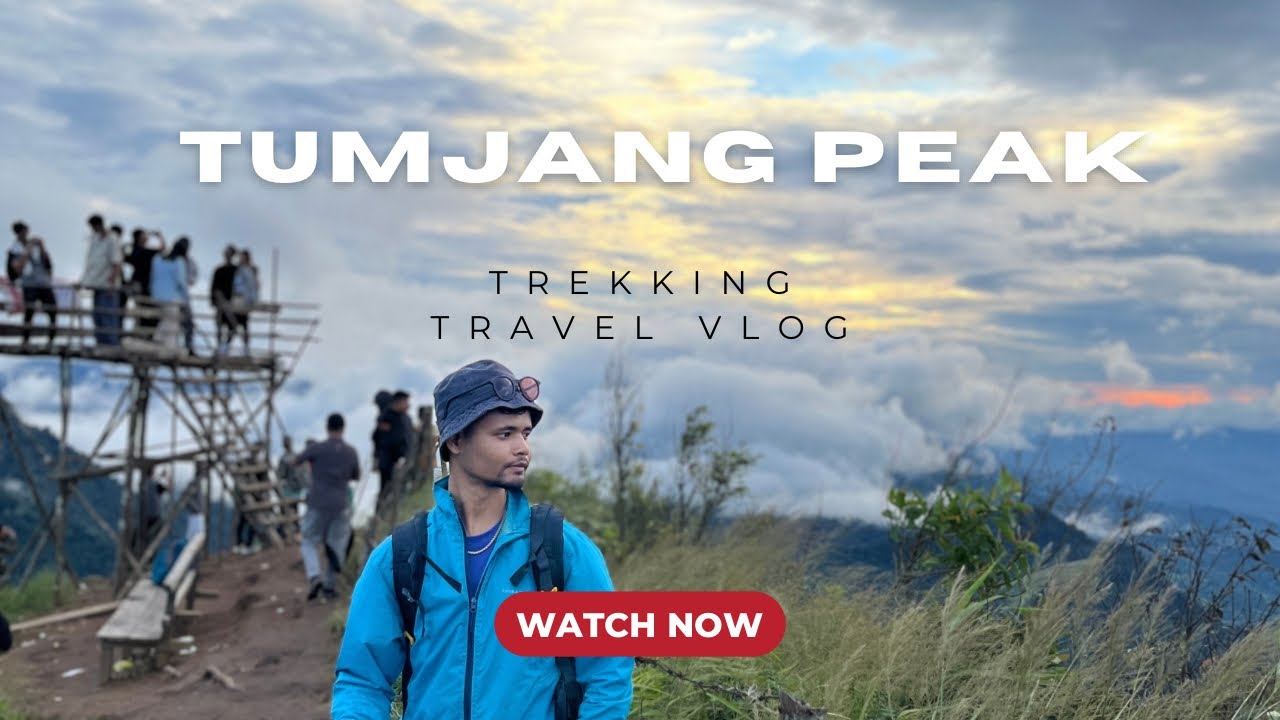 Tumjang Peak (Mt Sielkal Peak )Trekking the Highest Mountain of Assam I Adventure & Exploring