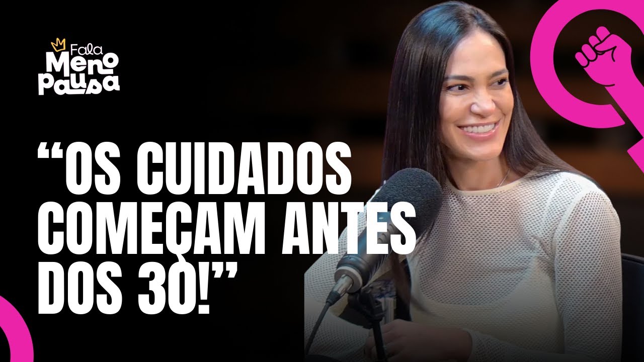 O QUE NINGU&Eacute;M TE CONTOU SOBRE MENOPAUSA! | FALA MENOPAUSA PODCAST EP02