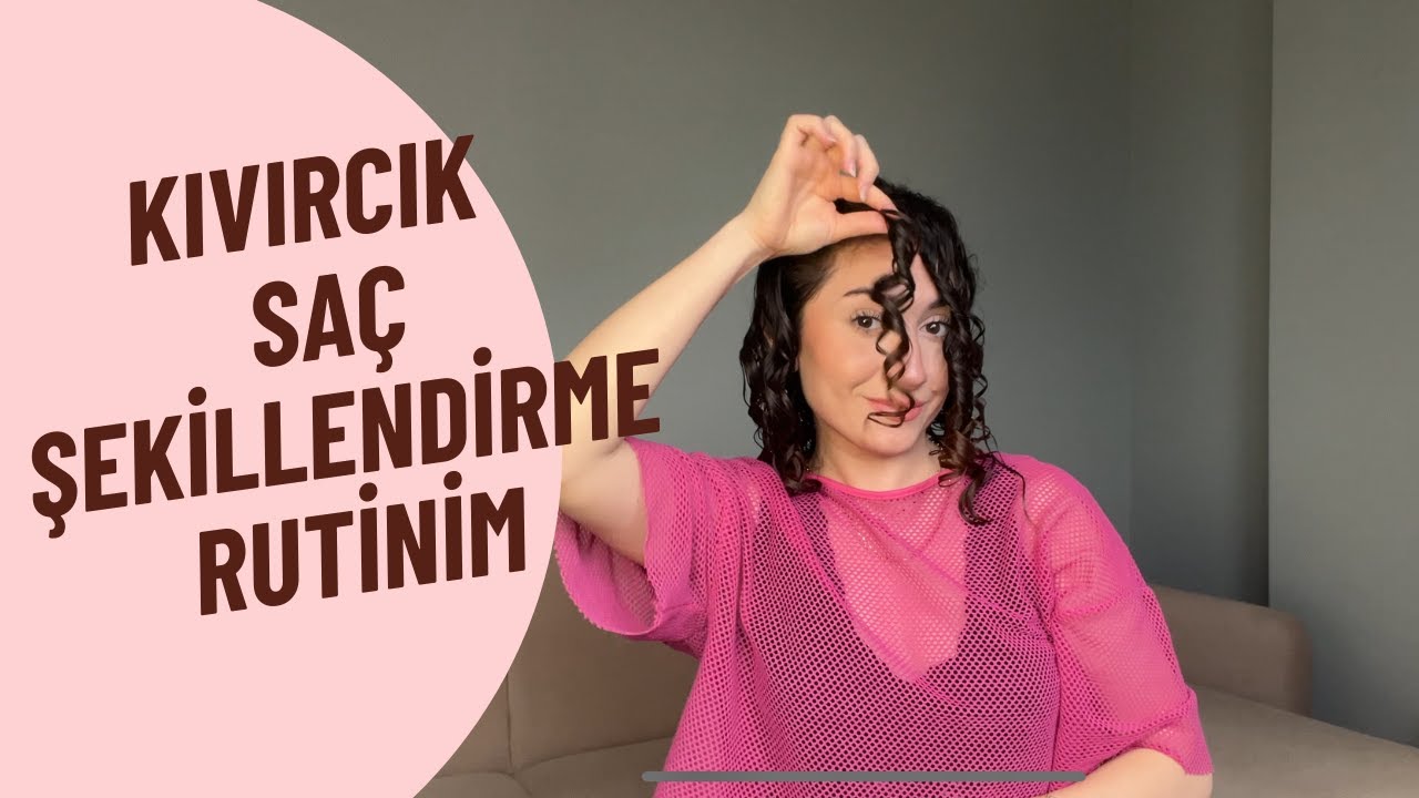 Kıvırcık Saç Rutinim | Tüm Detaylarıyla