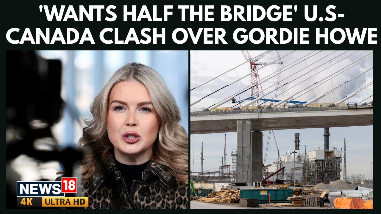 Gordie Howe Bridge Tensions Escalate as U.S. Demands Management Share | Leavitt | Trump | 4K