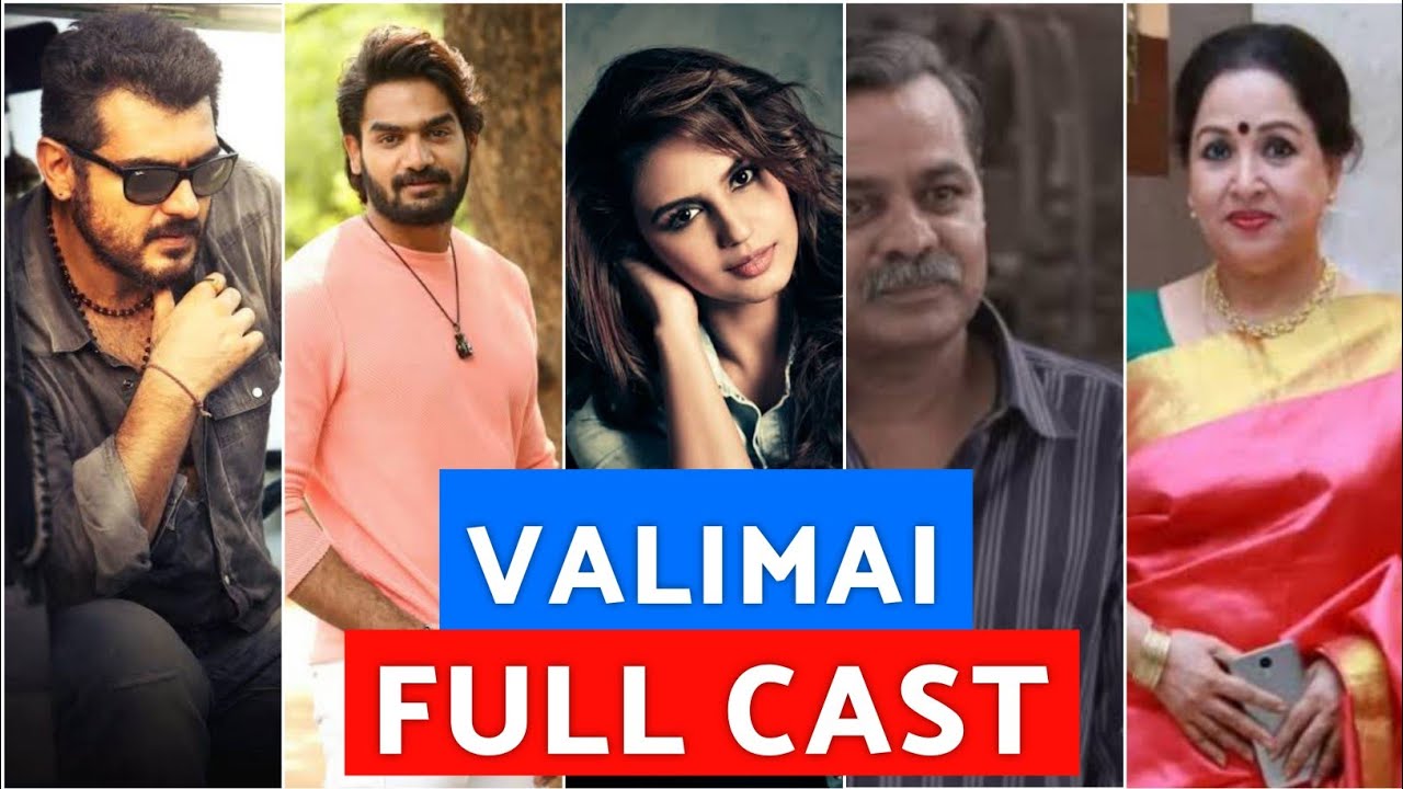 Valimai Cast Name | Valimai Starcast | Valimai cast | Valimai cast and crew | Valimai full cast