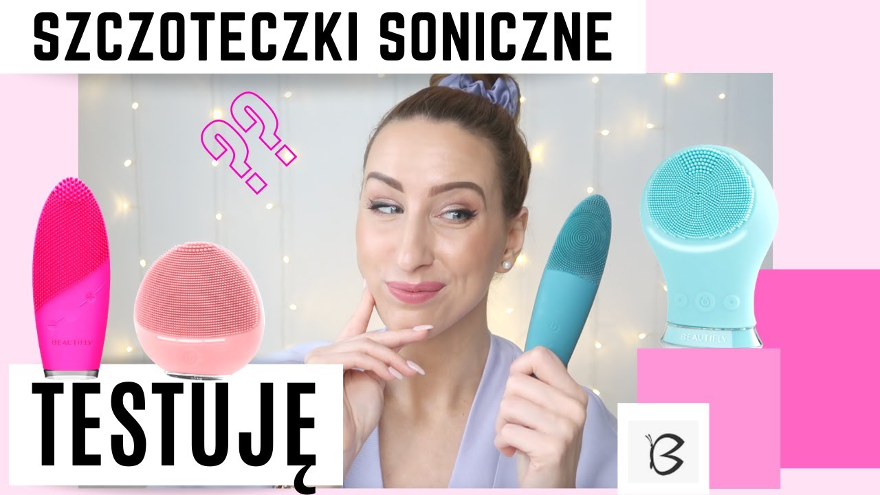 NAJLEPSZA SZCZOTECZKA SONICZNA - JAK WYBRAĆ ? ROZDANIE !!!  | BEAUTIFLY | Zamknięte