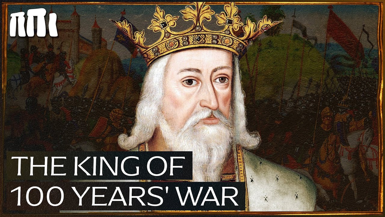 Edward III: The King Who Launched The Hundred Years' War